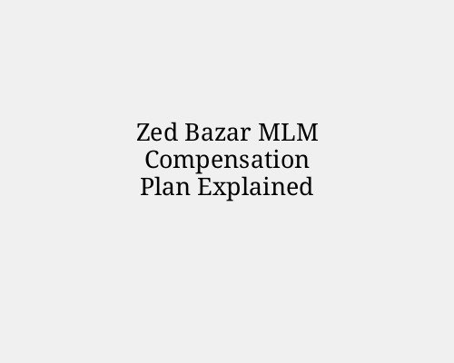 Zed Bazar MLM Compensation Plan Explained